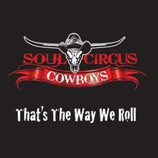 That's the Way We Roll mp3 Album by Soul Circus Cowboys