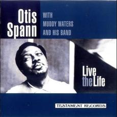 Live the Life (Re-Issue) mp3 Album by Otis Spann with Muddy Waters & His Band