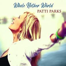 Whole Nother World mp3 Album by Patti Parks