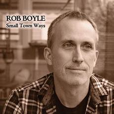 Small Town Ways mp3 Album by Rob Boyle