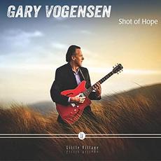 Shot Of Hope mp3 Album by Gary Vogensen