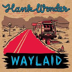 Waylaid mp3 Album by Hank Wonder