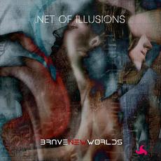 .Net of Illusions mp3 Album by Brave New Worlds