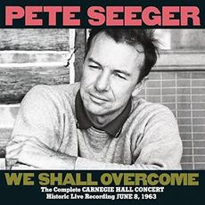 We Shall Overcome: The Complete Carnegie Hall Concert mp3 Live by Pete Seeger