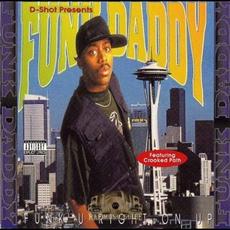 Funk U Right On Up mp3 Album by Funk Daddy