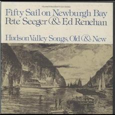 Fifty Sail on Newburgh Bay mp3 Album by Pete Seeger & Ed Renehan
