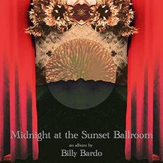 Midnight At The Sunset Ballroom mp3 Album by Billy Bardo