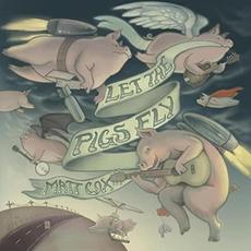 Let The Pigs Fly mp3 Album by Matt Cox