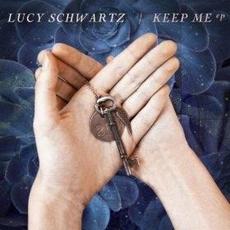 Keep Me EP mp3 Album by Lucy Schwartz