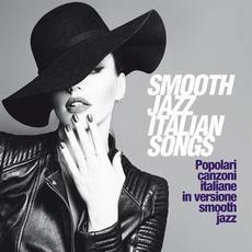 Smooth Jazz Italian Songs: Popolari Canzoni Italiane In Versione Smooth Jazz mp3 Compilation by Various Artists