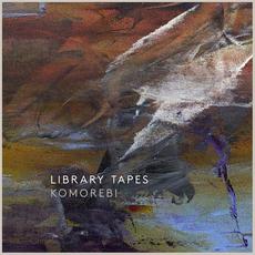 Komorebi mp3 Album by Library Tapes