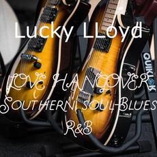 Love Hangover (Southern Soul R&B Blues) mp3 Album by Lucky Lloyd