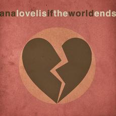 If the World Ends mp3 Album by Ana Lovelis