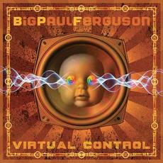 Virtual Control mp3 Album by Big Paul Ferguson