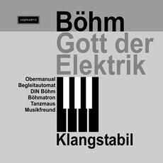 Böhm Gott der Elektrik mp3 Album by Klangstabil