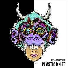 Plastic Knife mp3 Album by Dylan Bressler