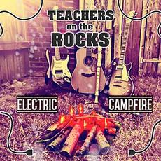 Electric Campfire mp3 Album by Teachers On The Rocks