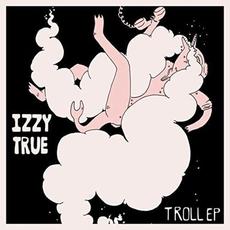 Troll mp3 Album by Izzy True