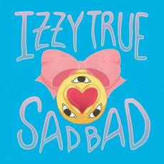 SadBad mp3 Album by Izzy True