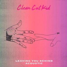 Leaving You Behind (Acoustic) mp3 Single by Clean Cut Kid