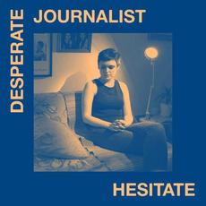 Hesitate mp3 Single by Desperate Journalist