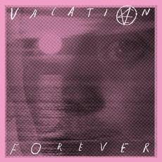 Vacation Forever mp3 Album by Vacation Forever