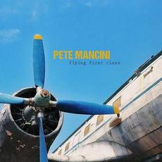 Flying First Class mp3 Album by Pete Mancini