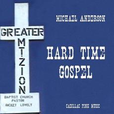 Hard Time Gospel mp3 Album by Michael Anderson