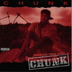 Break 'em Off a Chunk mp3 Album by Chunk