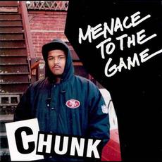 Menace to the Game mp3 Album by Chunk