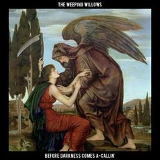 Before Darkness Comes A-Callin' mp3 Album by The Weeping Willows