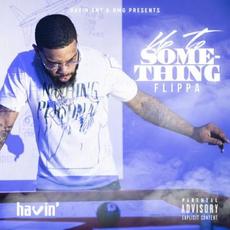 Up To Something mp3 Album by Skippa da Flippa