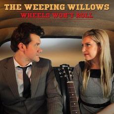 Wheels Won't Roll mp3 Single by The Weeping Willows