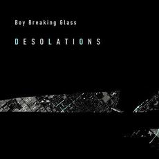 Desolations mp3 Album by Boy Breaking Glass