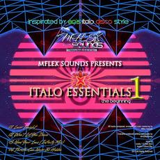 Italo Essentials 1: The Beginning mp3 Album by Mflex Sounds