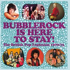 Bubblerock Is Here To Stay! The British Pop Explosion 1970-73 mp3 Compilation by Various Artists