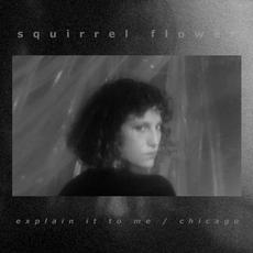 Explain It to Me / Chicago mp3 Single by Squirrel Flower