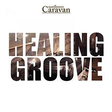 Healing Groove mp3 Single by Sunflower Caravan