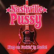 Keep On Fuckin' In Paris! mp3 Live by Nashville Pussy