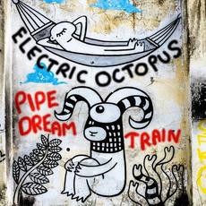 Pipe Dream Train mp3 Album by Electric Octopus