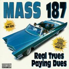 Real Trues Paying Dues mp3 Album by Mass 187