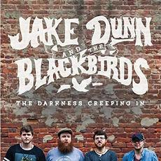 The Darkness Creeping In mp3 Album by Jake Dunn & The Blackbirds