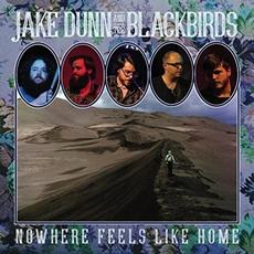 Nowhere Feels Like Home mp3 Album by Jake Dunn & The Blackbirds
