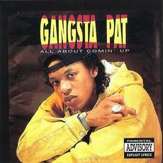All About Comin Up mp3 Album by Gangsta Pat