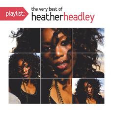 Playlist: The Very Best Of mp3 Artist Compilation by Heather Headley