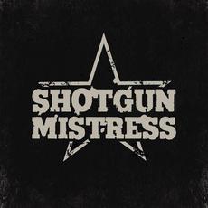 Shotgun Mistress mp3 Album by Shotgun Mistress