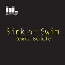 Sink Or Swim (Remix Bundle) mp3 Remix by Bad Lieutenant