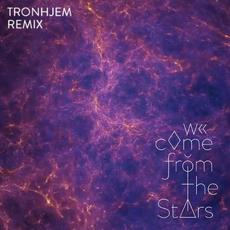 We Come from the Stars (Tronhjem Remix) mp3 Single by MALMØ