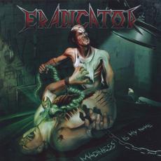 Madness Is My Name mp3 Album by Eradicator