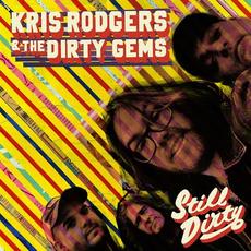 Still Dirty mp3 Album by Kris Rodgers and the Dirty Gems